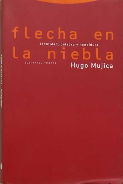 Flecha en la niebla identidad, palabra y hendidura