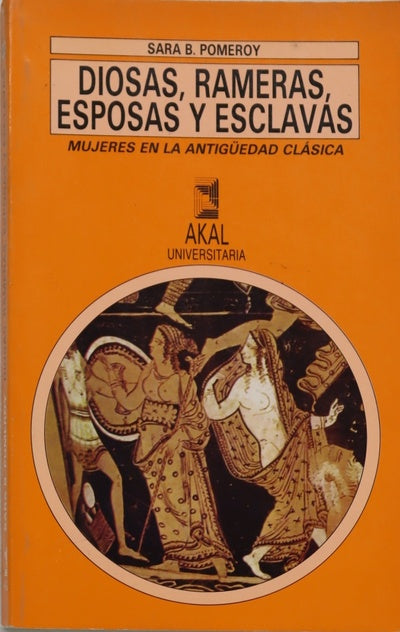 Diosas, rameras, esposas y esclavas mujeres en la antigüedad clásica