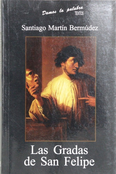 Las gradas de San Felipe y empeños de la lealtad lances y albures en el Madrid de antaño