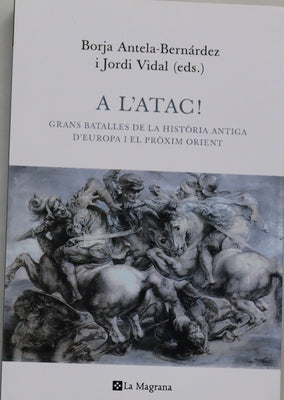 A l'atac! : grans batalles de la història antigua d'Europa i el Pròxim Orient