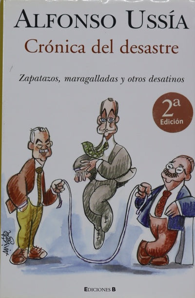Crónica del desastre zapatazos, maragalladas y otros desatinos