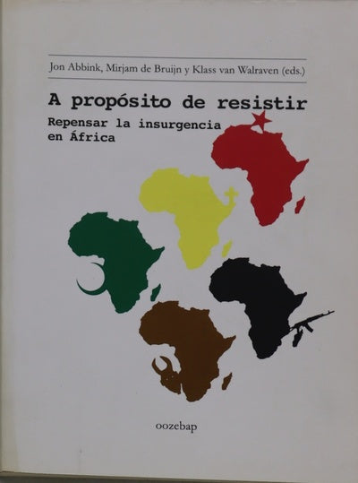 A propósito de resistir : repensar la insurgencia en África
