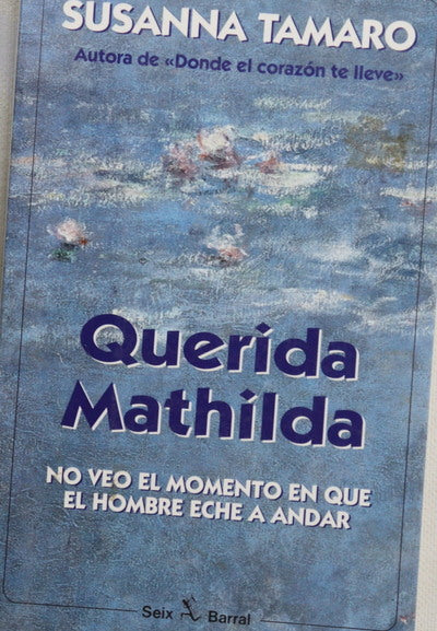 Querida Matilda no veo el momento en que el hombre eche a andar