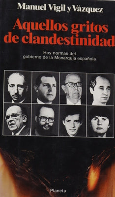 Aquellos gritos de clandestinidad hoy normas del gobierno de la Monarquía española