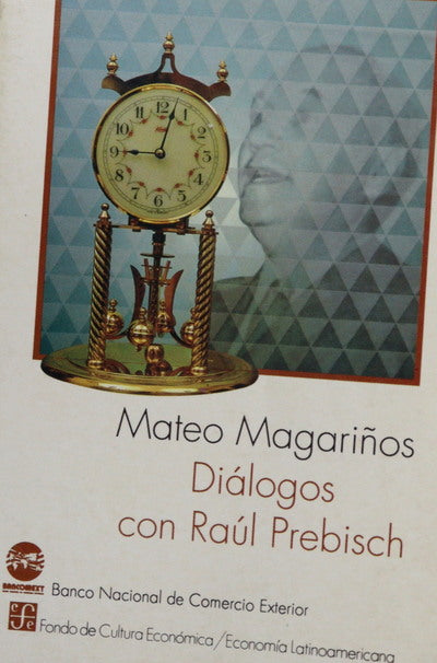 Diálogos con Raúl Prebisch