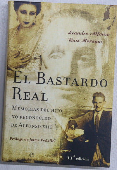 El bastardo real memorias del hijo no reconocido de Alfonso XIII