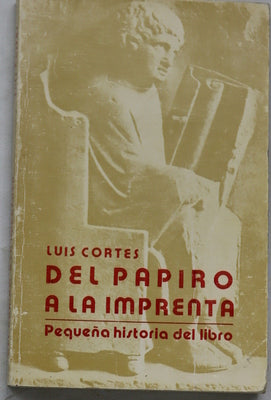 Del papiro a la imprenta pequeña historia del libro
