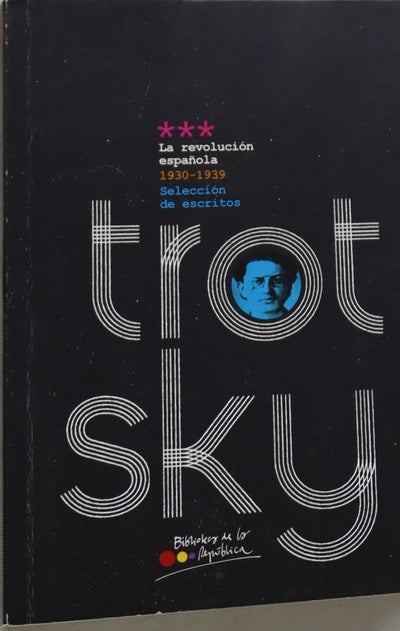 La revolución española, 1930-1939 selección de escritos