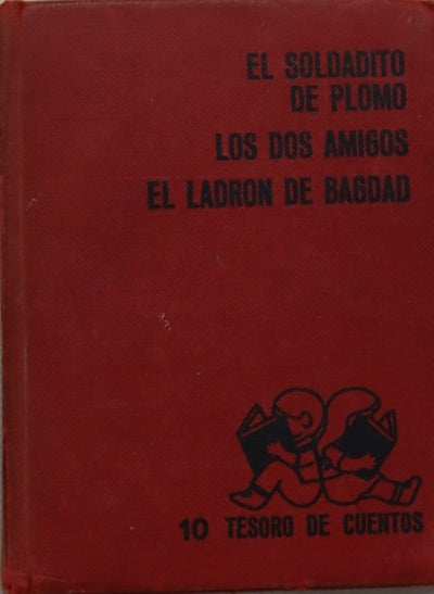 El soldadito de plomo. Los dos amigos. El ladrón de Bagdad