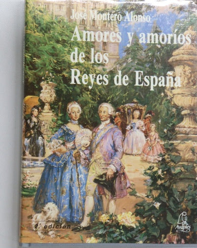 Amores y amoríos de los reyes de España