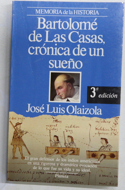 Bartolomé de las Casas, crónica de un sueño