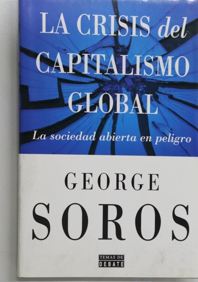 La crisis del capitalismo global la sociedad abierta en peligro