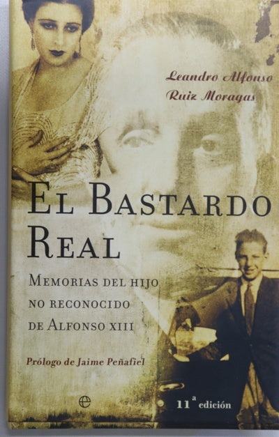 El bastardo real memorias del hijo no reconocido de Alfonso XIII