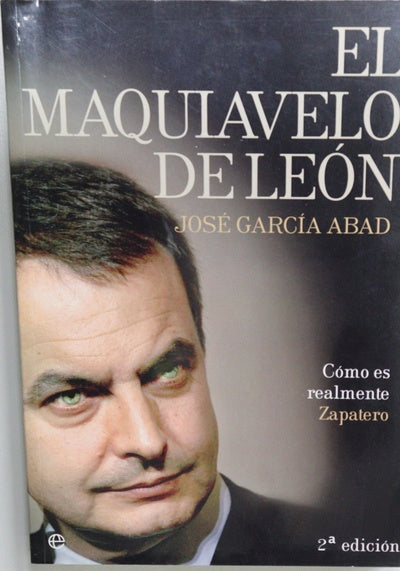 El Maquiavelo de León cómo es en realidad Zapatero