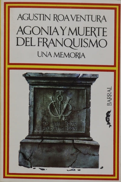 Agonía y muerte del franquismo. Una memoria