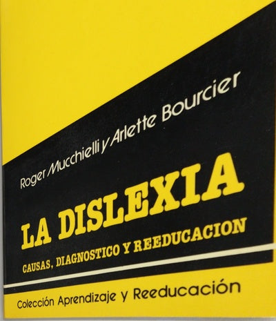 La dislexia causas, diagnóstico y reeducación