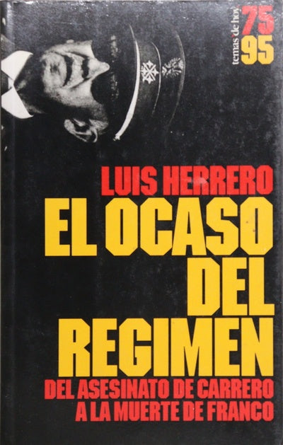 El ocaso del régimen del asesinato de Carrero a la muerte de Franco