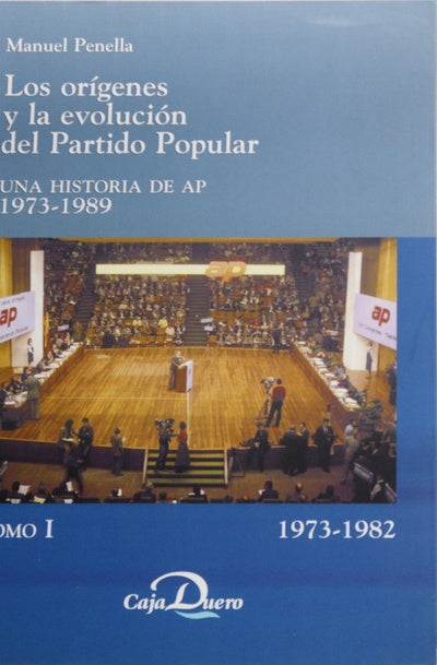 Los orígenes y la evolución del Partido Popular una historia de AP