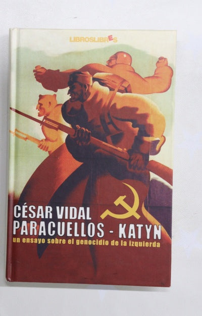 Paracuellos-Katyn un ensayo sobre el genocidio de la izquierda
