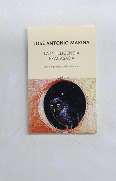 La inteligencia fracasada teoría y práctica de la estupidez