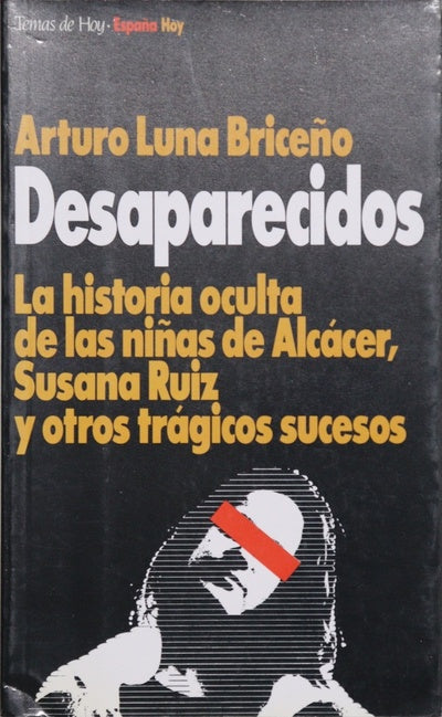 Desaparecidos la historia oculta de las niñas de Alcácer, Susana Ruiz y otros trágicos sucesos