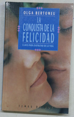 La conquista de la felicidad claves para disfrutar de la vida