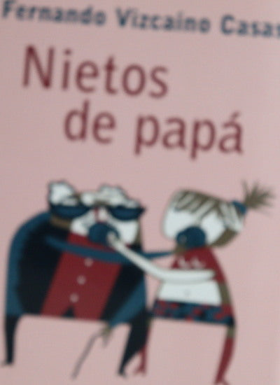 Nietos de papá novela de historia-ficción