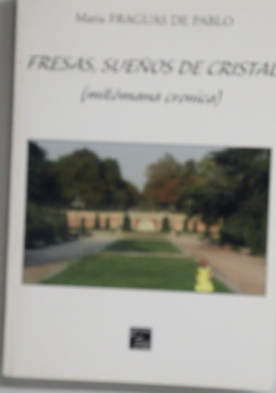 Fresas, sueños de cristal (mitómana crónica)