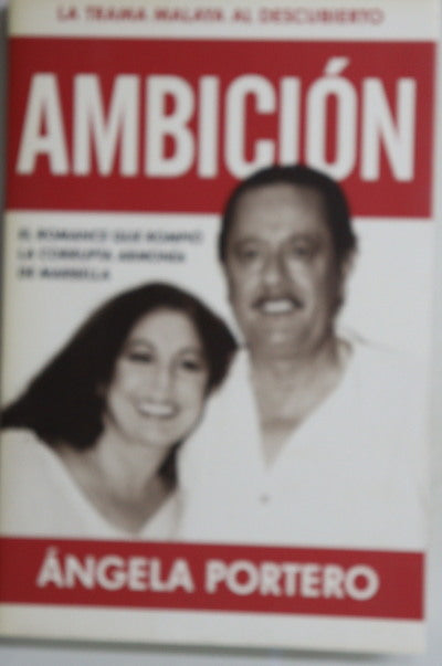 Ambición el romance que rompió la corrupta armonía de Marbella