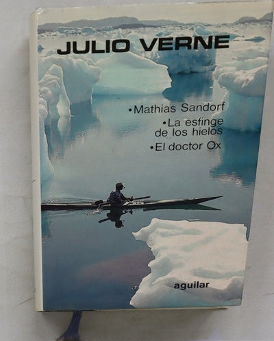Novelas escogidas (t. IX) Mathias Sandorf. La esfinge de los hielos. El doctor Ox
