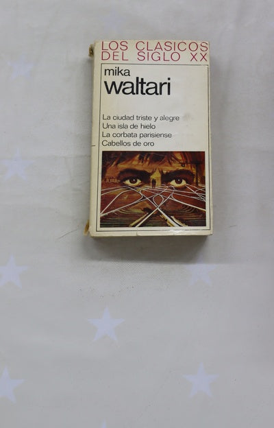 La ciudad triste y alegre Una isla de hielo ; La corbata parisiense ; Cabellos de oro