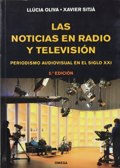 Las noticias en radio y televisión periodismo audiovisual en el siglo XXI