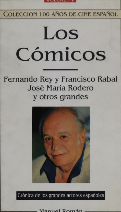 Los cómicos. Fernando Rey y Francisco Rabal. José María Rodero y otros grandes (v. V)