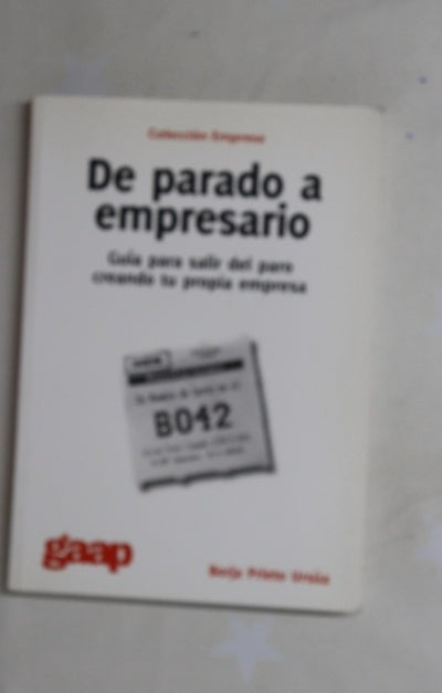 De parado a empresario cómo salir del paro creando tu propia empresa