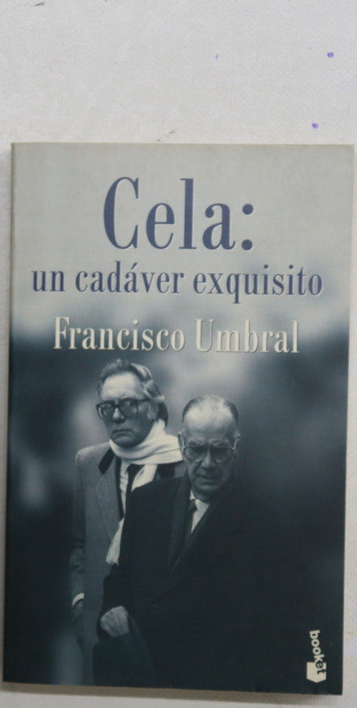 Cela, un cadáver exquisito vida y obra