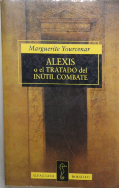 Alexis o El tratado del inútil combate