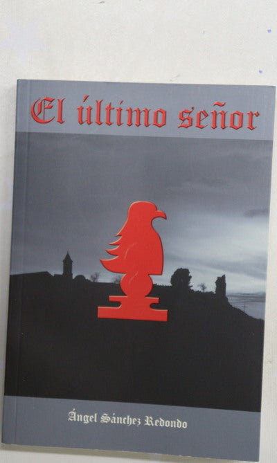 El último señor novela histórica ambientada en Aguilar de la Frontera y su señorío