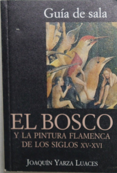 El Bosco y la pintura flamenca de los siglos XV-XVI
