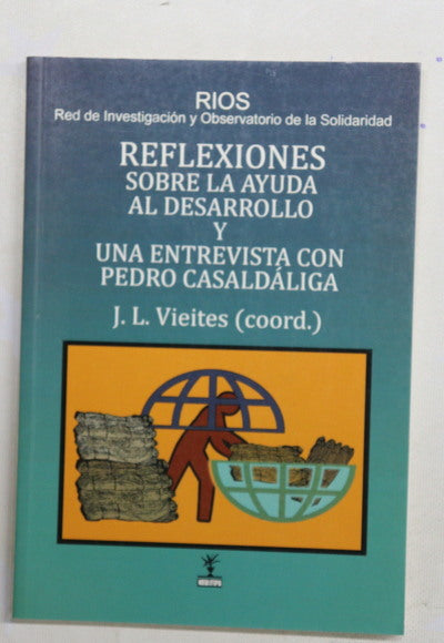 Reflexiones sobre la ayuda al desarrollo y entrevista con Pedro Casaldáliga