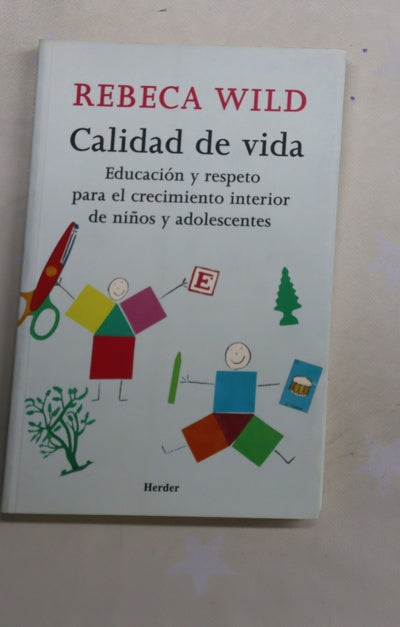 Calidad de vida : educación y respeto para el crecimiento interior de niños y adolescentes