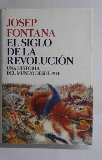 El siglo de la revolución : una revolución del mundo desde 1914