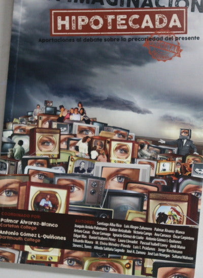 La imaginación hipotecada : aportaciones al debate sobre la precariedad del presente