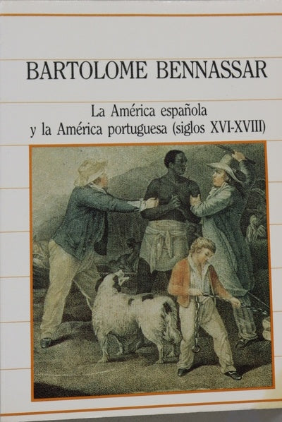 La América española y la América portuguesa, siglos XVI-XVIII