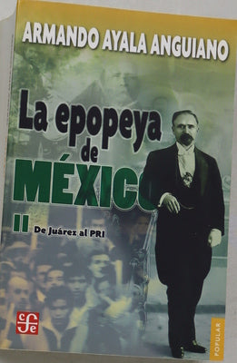 La epopeya de México (v. II) de Juárez al PRI