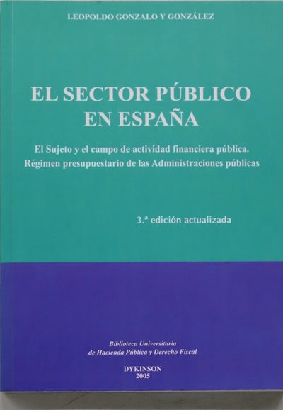 El sector público en España el sujeto y el campo de actividad financiera pública : régimen presupuestario de las Administraciones públicas