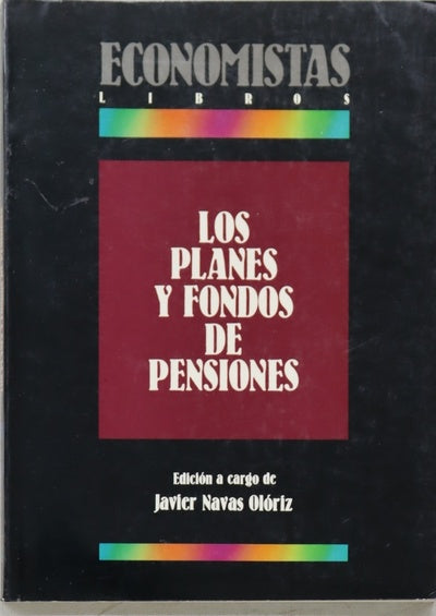 Los planes y fondos de pensiones aspectos económicos, actuariales y jurídicos