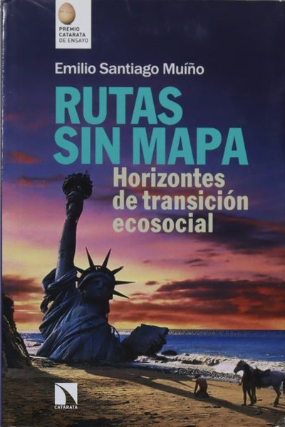 Rutas sin mapa : horizontes de transición ecosocial