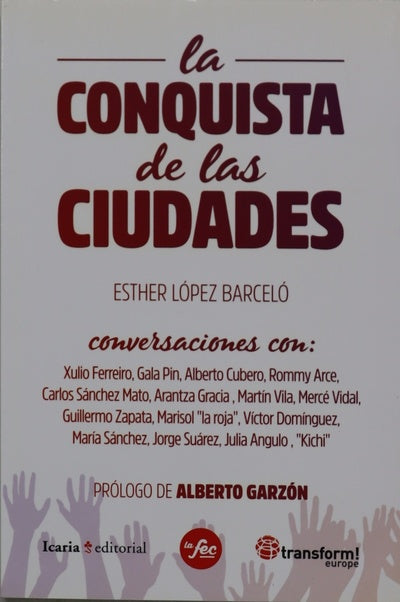 La conquista de las ciudades : las confluencias que hicieron posibles los ayuntamientos del cambio