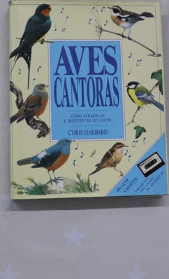 Aves cantoras. Cómo atraerlas e identificar su canto