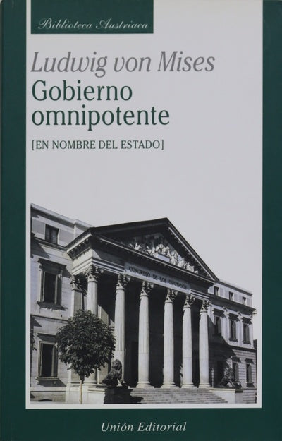Gobierno omnipotente : (en nombre del Estado)